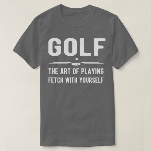 Golf die Kunst zu spielen, mit sich selbst zu hole T-Shirt (Design vorne)