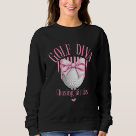 Golf Diva Chasing Birdies Sweatshirt