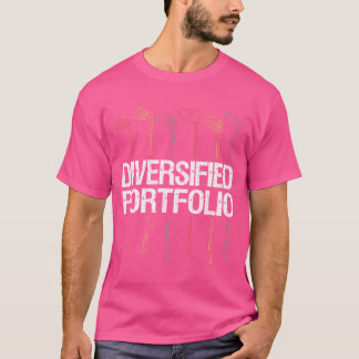 Golf Diversified Portfolio Golf Clubs Lover Funny T-Shirt
