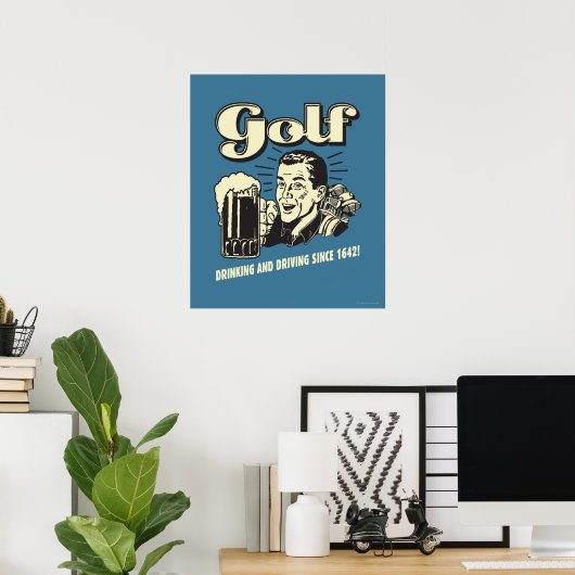 Golf: Drinking & Driving Since 1642 Poster (Heimbüro)