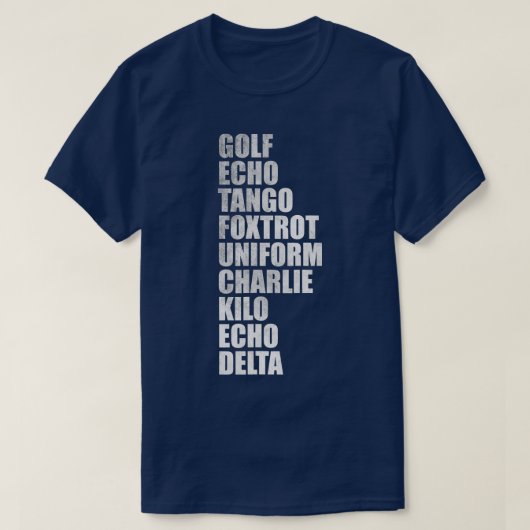 Golf echo tango foxtrot Uniform Charlie Kilo Echo T-Shirt (Design vorne)