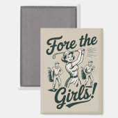 Golf Fore The Girls Cute Funny Golfing Ladies Magnet (Vorderseite/Rückseite)