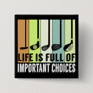 Golf Funny Life Choice Clubs Button