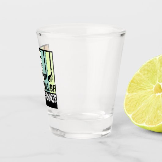 Golf Funny Life Choice Clubs Schnapsglas (Rechts)