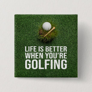 Golf Funny Sprichwort Leben ist besser, wenn Sie G Button