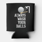 Golf Funny Sprichwort waschen immer Ihren Ball Dosenkühler (Vorderseite)