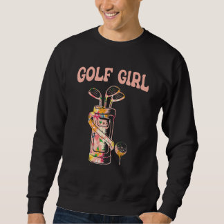 Golf Girl Golf Lover Golfer Sweatshirt