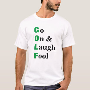 Golf Go On Laugh Forest Funny Zitat T-Shirt