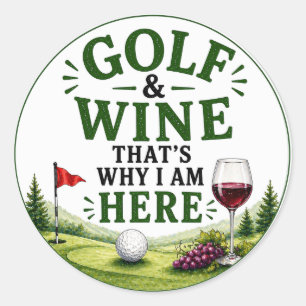 Golf Golf und Wein deshalb bin ich hier Runder Aufkleber