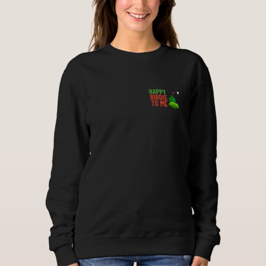 Golf Happy Birdie To Me Golf Pocket Tee, Funny Gol Sweatshirt (Vorderseite)