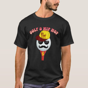 Golf & Hip Hop Spaß T-Shirt