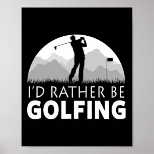 Golf, ich würde lieber Golf spielen, lustiges Golf Poster