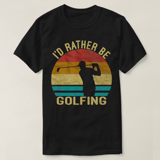 Golf, I'd Rather Be Golfing shirt Golf Player Gift (Design vorne)