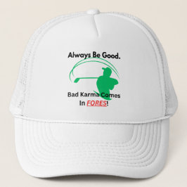 Golf Infusion "Always Be Good" Bad Karma Golf Truckerkappe