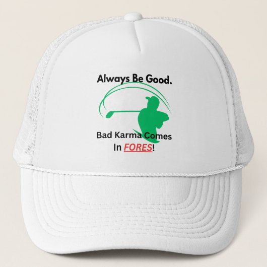 Golf Infusion "Always Be Good" Bad Karma Golf Truckerkappe (Vorderseite)