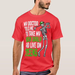 Golf Iron Daily Live Auf Grüntönen Funny Skeleton  T-Shirt