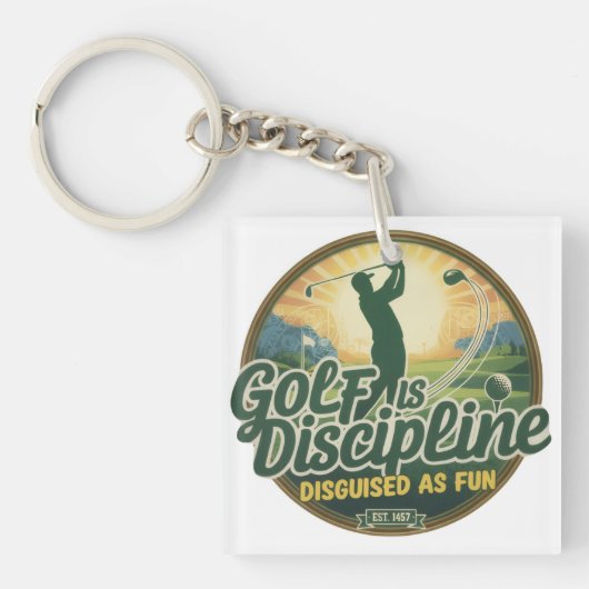 Golf Is Discipline Disguised as Fun Schlüsselanhänger (Vorderseite)