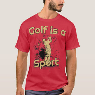 Golf ist ein Sport T-Shirt