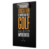 Golf ist wichtiger als Bildung Klemmbrett (Links)
