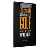 Golf ist wichtiger als Bildung Klemmbrett (Rechts)