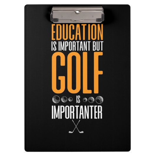 Golf ist wichtiger als Bildung Klemmbrett (Vorderseite)