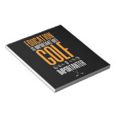Golf ist wichtiger als Bildung Notizblock (angewinkelt)