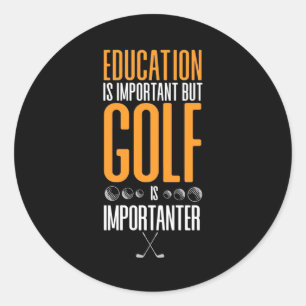 Golf ist wichtiger als Bildung Runder Aufkleber