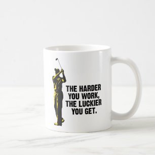 Golf - je stark Sie die glücklichere Arbeit, desto Kaffeetasse