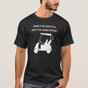 Golf Joke Spaß Erster Golfplatz Rekord 1. T-Shirt