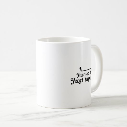 Golf Just Tap It In Funny Golf Player Golfing Srt Kaffeetasse (VorderseiteRechts)