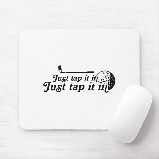 Golf Just Tap It In Funny Golf Player Golfing Srt Mousepad (Mit Mouse)