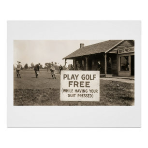 Golf kostenlos spielen (während Ihr Anzug gebügelt Poster