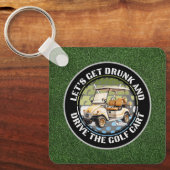 Golf Lasst uns betrunken werden und den Golfwagen  Schlüsselanhänger (Vorderseite)