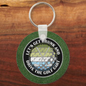 Golf Lasst uns betrunken werden und den Golfwagen  Schlüsselanhänger (Vorderseite)