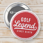 Golf Legend seit Geburt Funny Modern Einfach Button<br><div class="desc">Design besteht aus Vintagen Stil Typografie - Funny Humour - Golf Legend Seit der Geburt.</div>
