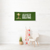 Golf Life ist besser, Sie Golf Golfer Party Banner (Insitu)