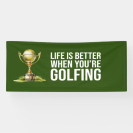 Golf Life ist besser, Sie Golf Golfer Party Banner