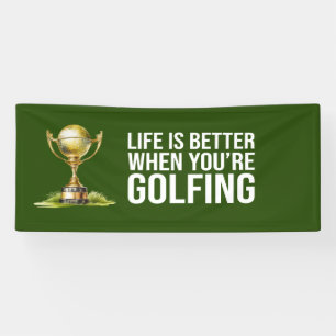 Golf Life ist besser, Sie Golf Golfer Party Banner