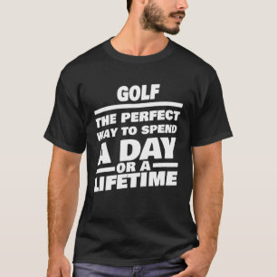 Golf Lifetime Sprichwort Golfer T-Shirt