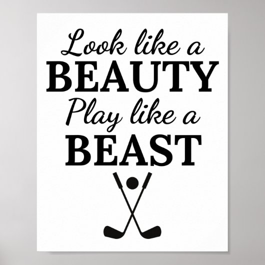 Golf: Look like a beauty play like a beast. Poster (Vorne)