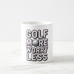 Golf mehr, sorge dich weniger für Golfer Kaffeetasse