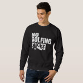 Golf No Golfing Sucks Sweatshirt (Vorne ganz)
