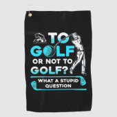 Golf oder Golf nicht Golfhandtuch (Vorderseite)