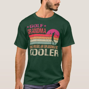 Golf Oma wie ein normales Oma, aber Cooler Golf T-Shirt
