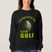 Golf Player for Golfer Sweatshirt (Vorderseite)