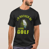 Golf Player for Golfer T-Shirt (Vorderseite)
