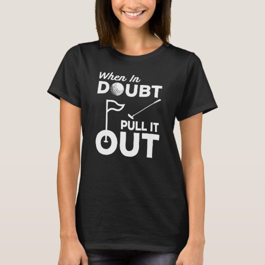 Golf Putt Gimme Vater Golfputter Pull It Out Jok T-Shirt (Vorderseite)