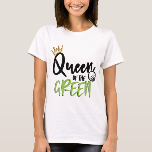 Golf Queen of the Green T-Shirt (Vorderseite)