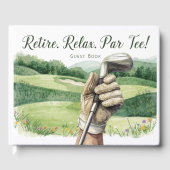 Golf ReReifen Relax Par Tee für Golfer Pensionieru Gästebuch (Vorderseite)