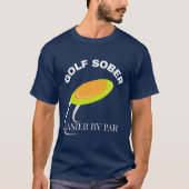 Golf Sober Funny Golfangebot T-Shirt (Vorderseite)
